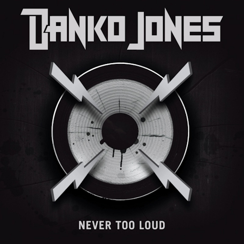 DANKO JONES - NEVER TOO LOUDDANKO JONES NEVER TOO LOUD.jpg